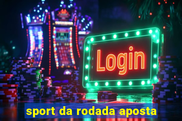 sport da rodada aposta